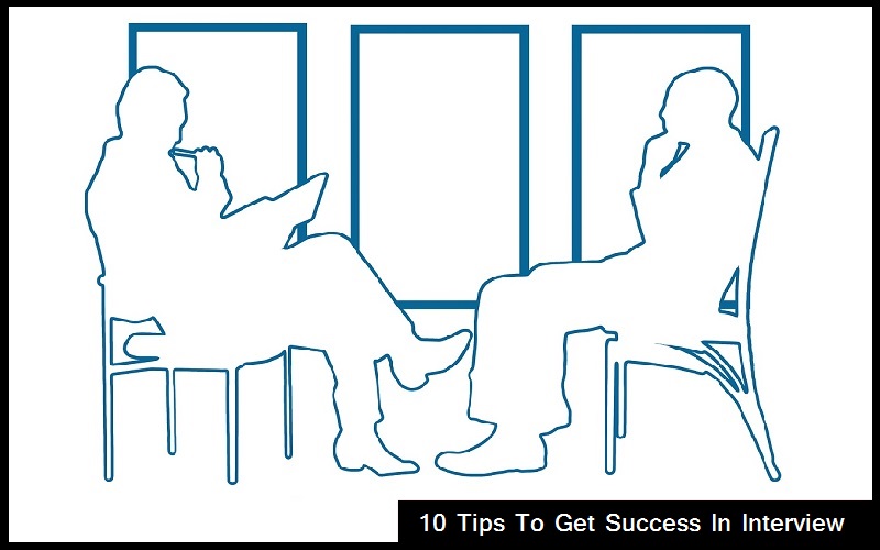 10 Tips To Get Success In Interview