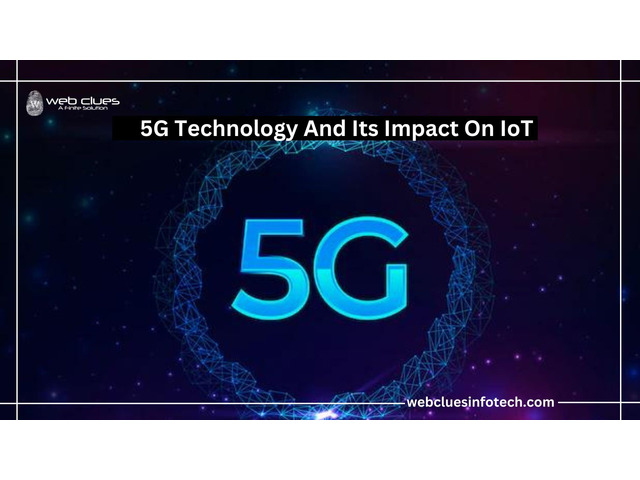 5G Technology And Its Impact On IoT Ahmedabad - QuickFinds