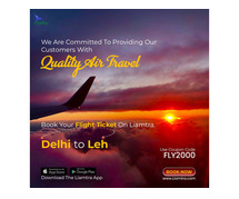 Book Delhi to Leh Flight and Grab Amazing deals on Liamtra