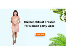 The benefits of dresses for women party wear
