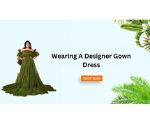 Benefits of wearing a designer gown dress