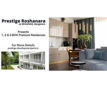 Prestige Roshanara Whitefield Bangalore - Extra Space Means Extra Pleasure