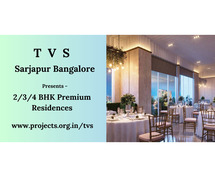 TVS Project Sarjapur Bangalore - The Highway To Luxury!