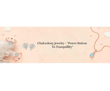 Chalcedony Jewelry : Enchanting Jewelry from the Earth's Embrace