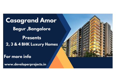 Casagrand Amor Begur Bangalore - Supreme Residences for a Modern Lifestyle.