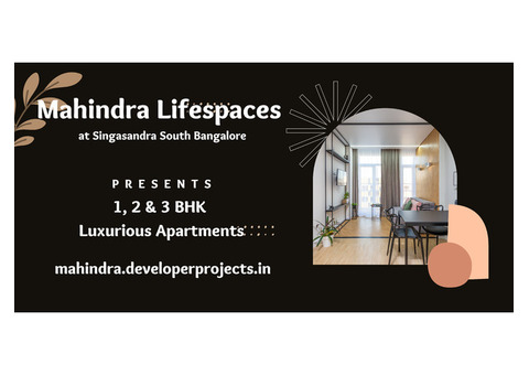 Mahindra Singasandra Bangalore - Taking Luxury To The Next Level