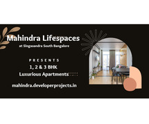 Mahindra Singasandra Bangalore - Taking Luxury To The Next Level