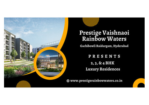 Prestige Vaishnaoi Rainbow Waters Hyderabad - The Ultimate Address of Luxury