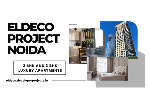 Eldeco Project Noida - Timeless, Invaluable Asset For Your Family.