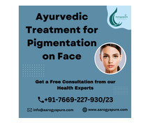 Best Ayurvedic Treatment for Pigmentation on Face