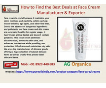 How to Find the Best Deals at Face Cream Manufacturer & Exporter ???