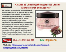 A Guide to Choosing the Right Face Cream Manufacturer and Exporter