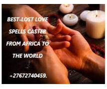 BEST-LOST LOVE SPELLS CASTER FROM AFRICA TO THE WORLD +27672740459.