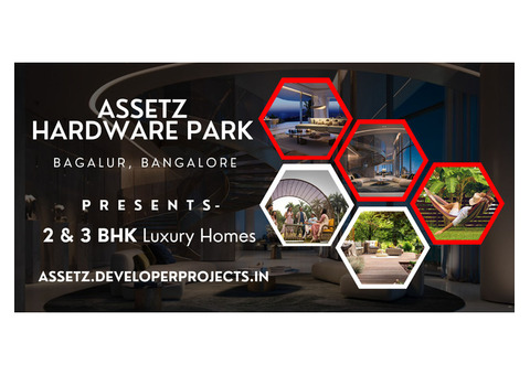 Assetz Hardware Park Bagalur Bangalore - Experience Urban Living At Its Best.