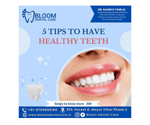Best Dental Care Clinic Mayur Vihar- Bloomdentalcare