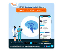 Talk With Neurologist Doctor in Jaipur to Treat Brain Tumor
