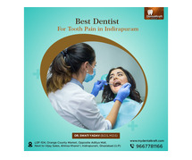 Best Dentist For Tooth Pain in Indirapuram