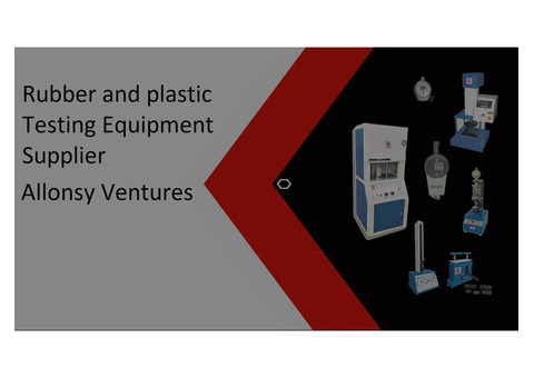 Rubber and Plastic Testing Equipment Suppliers - Allonsy Ventures