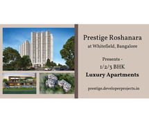 Prestige Roshanara Whitefield Bangalore - The Magic Of Great Connectivity