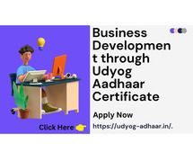 Business Development through Udyog Aadhaar Certificate