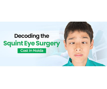 Decoding Squint Eye Surgery Cost In Noida