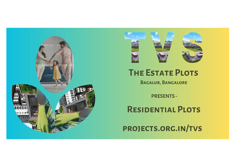 TVS The Estate Plots Bagalur Bangalore - Life Lives Here