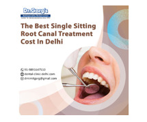 The Best Single Sitting Root Canal Treatment Cost In Delhi