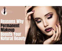 Reasons Why Permanent Makeup Boosts Your Natural Beauty