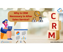 Why Is CRM Necessasy In After-Sales Service?