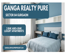 Ganga Realty Pure 84 Gurgaon - Because You Deserve A Luxurious Life