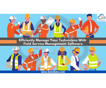 Efficiently Manage Your Technicians With Field Service Management Software