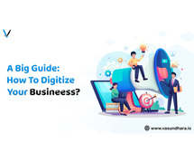 Digital Transformation: How To Digitize Your Business