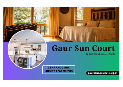 Gaur Sun Court Pari Chowk Greater Noida | Because You Deserve The Best