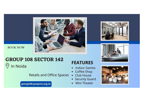 Group 108 Sector 142 Noida | A Hub for Innovation