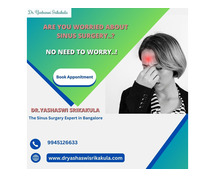 Sinus Surgery Expert in Bangalore | Dr.Yashaswi Srikakula