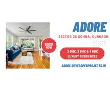 Adore Sector 35 Sohna Gurgaon - The Ultimate Address Of Luxury