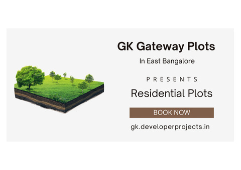 GK Gateway Plots In Bangalore - The Ultimate Address of Luxury