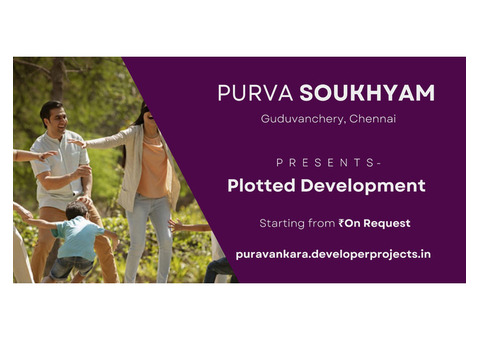 Purva Soukhyam Guduvanchery Chennai - Your Home is Your Shield
