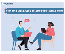 Top BCA Colleges in Greater Noida 2023