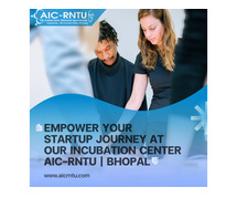 Empower Your Startup Journey at Our Incubation Center AIC-RNTU  Bhopal