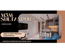 M3M Sultanpur  - Redefining Urban Living In Lucknow