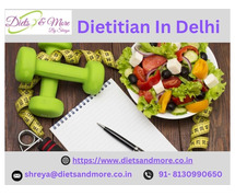 Dietitian In Delhi: One step towards your health