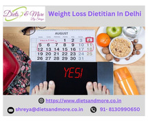 Weight Loss Dietitian In Delhi: Transform yourself as your choice