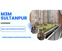 M3M Sultanpur Lucknow - An Apartment That Brings More