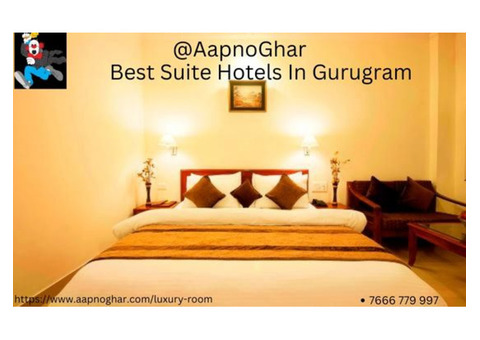 AapnoGhar| Best Suite Hotels In Gurugram.