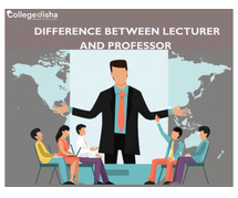 Difference Between Lecturer and Professor