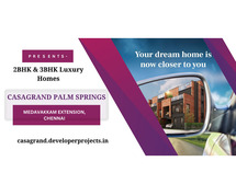 Casagrand Palm Springs Medavakkam Extn Chennai - A Diligent Investment