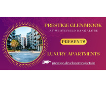 Prestige Glenbrook Whitefield - Bringing Your Dreams Home