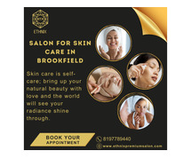 Salon for Skin Care in Brookfield