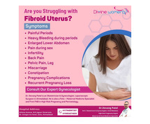 Best Doctor for Uterine Fibroid Treatment in Ahmedabad